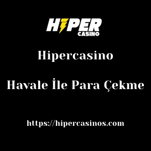 Hipercasino Havale İle Para Çekme