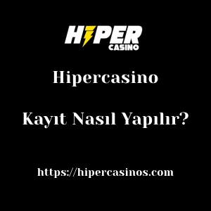 Hipercasino Kayıt Nasıl Yapılır?