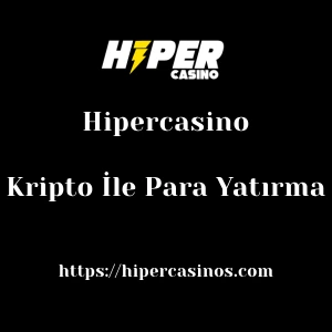 Hipercasino Kripto İle Para Yatırma