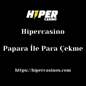Hipercasino Papara İle Para Çekme