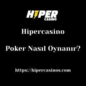 Hipercasino Poker Nasıl Oynanır?