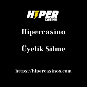 Hipercasino Üyelik Silme
